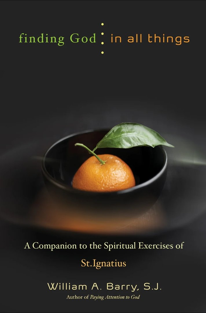 Finding God in All Things: A Companion to the Spiritual Exercises of St. Ignatius