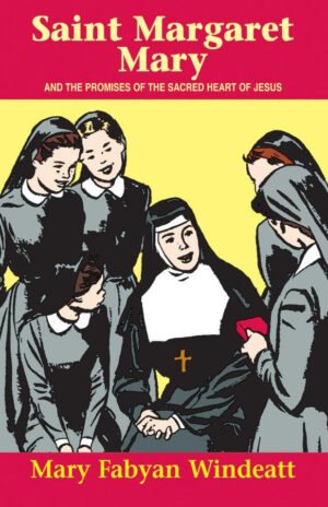 Saint Margaret Mary and the Promises of the Sacred Heart of Jesus